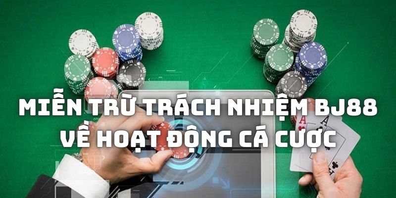 Miễn trừ trách nhiệm liên quan đến trình cá cược